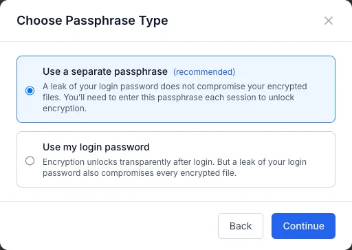 Choose Passphrase Type: a separate passphrase (recommended) or the login password.